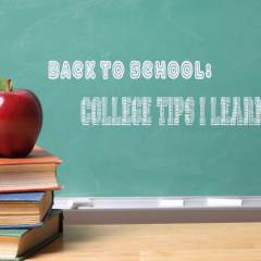 Back to School: College Tips I Learned